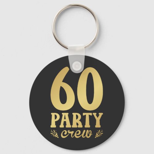60 Party Crew 60th Birthday Button Keychain