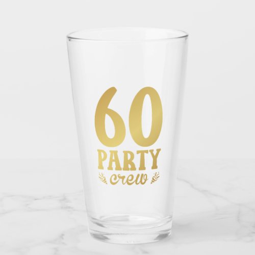 60 Party Crew 60th Birthday Drinking Glass