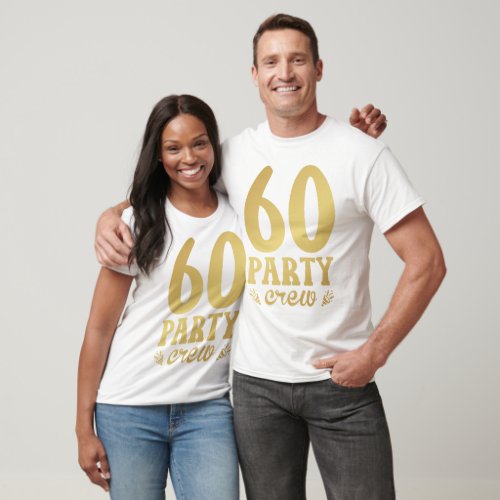 60 Party Crew 60th Birthday Men T_Shirt