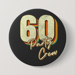 60 Party Crew 60th Birthday Round Button
