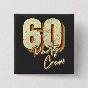 60 Party Crew 60th Birthday Square Button