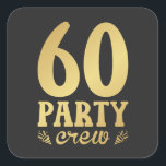 60 Party Crew 60th Birthday Square Sticker<br><div class="desc">60 Party Crew 60th Birthday Group Friends Family design Gift Square Sticker Classic Collection.</div>