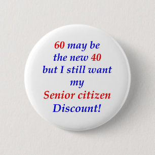 60 Senior Citizen Pinback Button