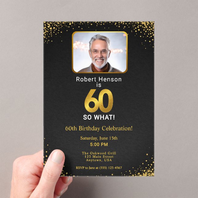 60 So What Black Gold 60th Birthday Photo Acrylic Invitations (Insitu (Handheld))