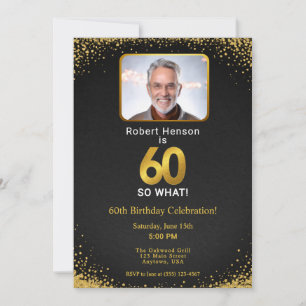 60 So What Black Gold 60th Birthday Photo Invitation