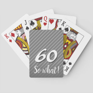 60 so What Elegant Funny Gray Stripe 60th Birthday Poker Cards