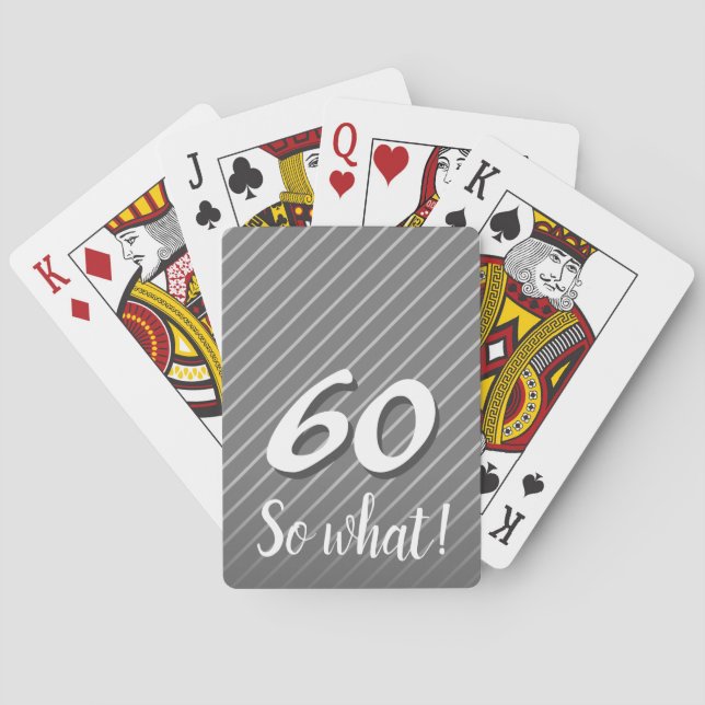 60 so What Elegant Funny Gray Stripe 60th Birthday Poker Cards (Back)