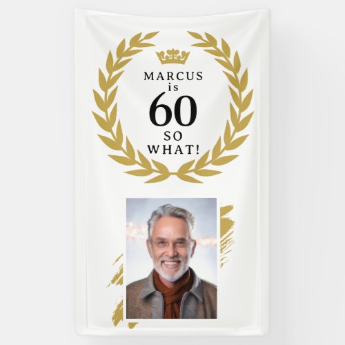 60 So what Funny Laurel Wreath Photo Birthday Banner