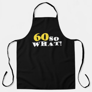 60 So What Funny Modern Black 60th Birthday Apron
