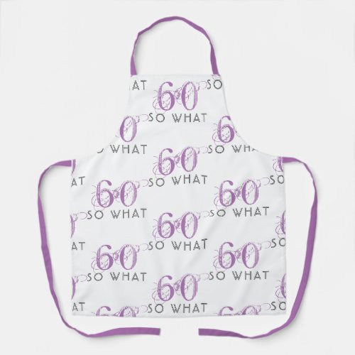 60 So what Funny Pink 60th Birthday Woman Apron
