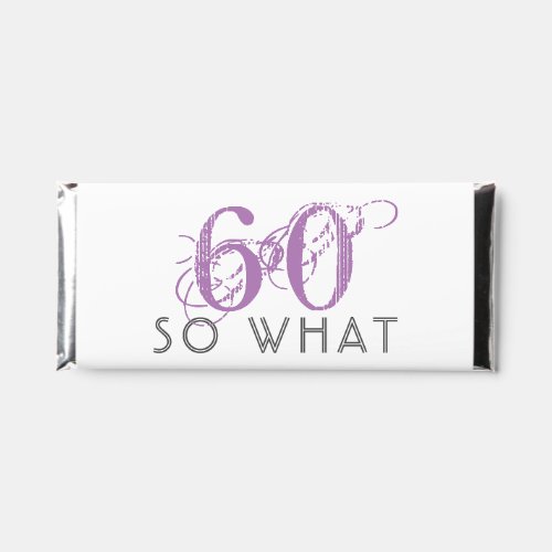 60 So what Funny Pink 60th Birthday Woman Hershey Bar Favors