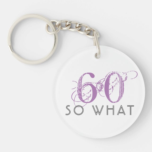 60 So what Funny Pink 60th Birthday Woman Keychain (Front)
