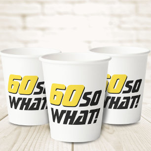 60 So what Funny Quote 60th Birthday  Paper Cups