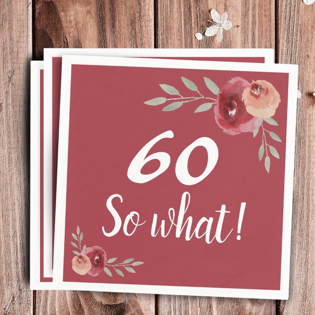 60 so what Funny Red Rose Floral 60th Birthday Napkins (Creator Uploaded)