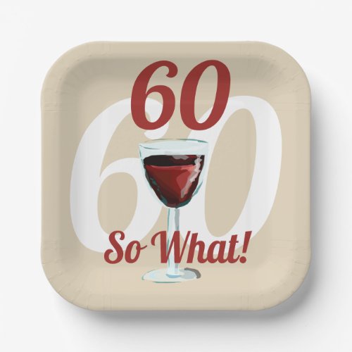 60 So what Funny Red Wine 60th Birthday Paper Plates