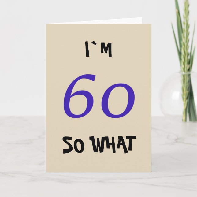 60 so What Funny Typography 60th Birthday Card (Front)