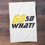 60 so What Motivational Funny 60th Birthday Kitchen Towel<br><div class="desc">60 so What Motivational Funny 60th Birthday kitchen towel. 60th birthday gift idea for a woman or a man. This modern and stylish kitchen towel has motivational and positive 60 So what quote in black and yellow colors. Great present for someone celebrating its 60 birthday. For a person with a...</div>