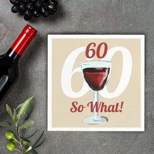 60 So what Motivational Red Wine 60th Birthday Napkins