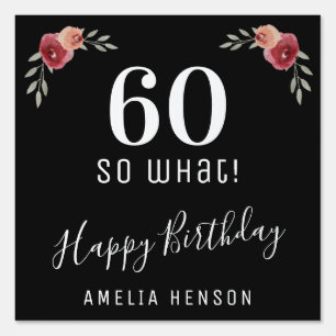 60 so what Red Rose Floral 60th Birthday Party Sign