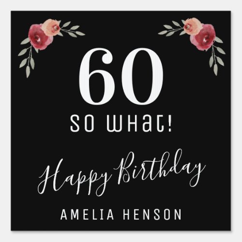 60 so what Red Rose Floral 60th Birthday Party  Sign