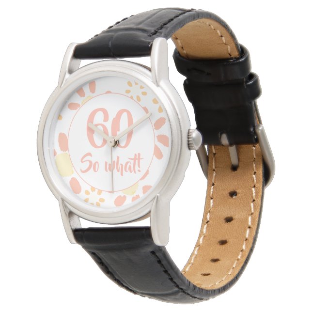 60 so What Watercolor Flowers Woman 60th Birthday  Watch (Angled)