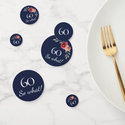 60 So What Watercolor Rose Floral 60th Birthday Confetti - Funny 60 So what Watercolor Rose Floral 60th Birthday Party Confetti. Modern and elegant floral 60th birthday party confetti with beautiful watercolor roses and twigs. The funny and positive quote 60 So what is great for a person who celebrates 60 years and has a sense of humor. Great 60th birthday party supply.