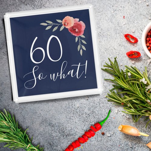 60 so what Watercolor Roses Floral 60th Birthday Acrylic Tray