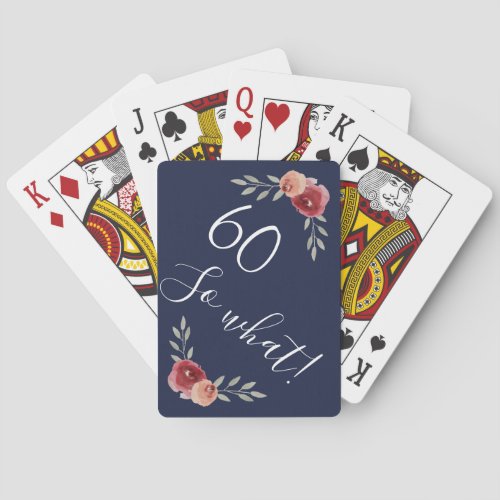 60 so what Watercolor Roses Floral 60th Birthday Playing Cards - Positive 60 so what Watercolor Roses Floral 60th Birthday Playing Cards. Motivational and positive gift for a woman. The design features a positive and funny quote 60 so what in modern typography and beautiful red watercolor roses and twigs. Great gift for a woman celebrating her 60th birthday.