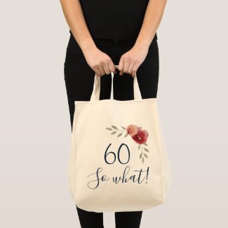 60 so what Watercolor Roses Floral 60th Birthday 