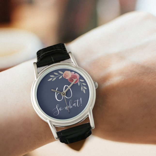60 so what Watercolor Roses Floral 60th Birthday Watch (Creator Uploaded)