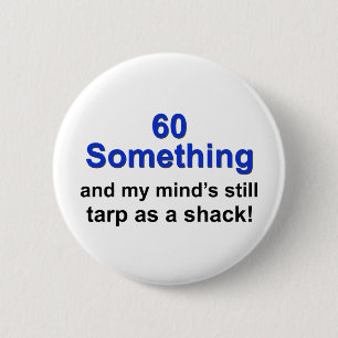 60 Something ... Button