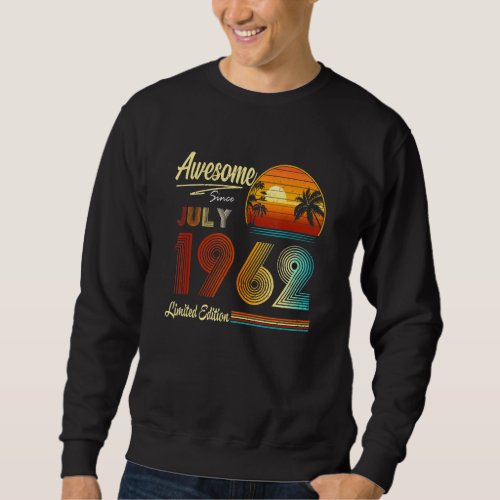 60 Th Birthday   60 Years Old Awesome Since July 1 Sweatshirt