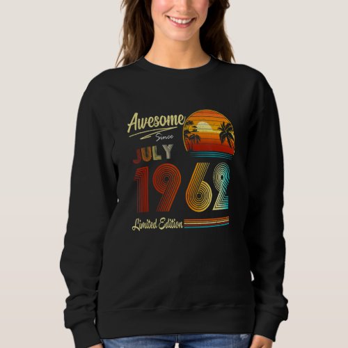60 Th Birthday   60 Years Old Awesome Since July 1 Sweatshirt