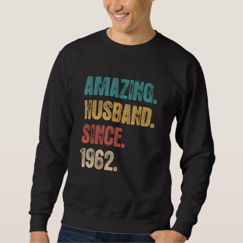 60 Wedding Aniversary For Him  Amazing Husband Sin Sweatshirt