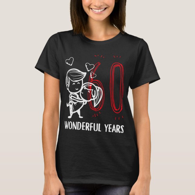 60 Wonderful Years. 60th Wedding Anniversary T-Shirt (Front)