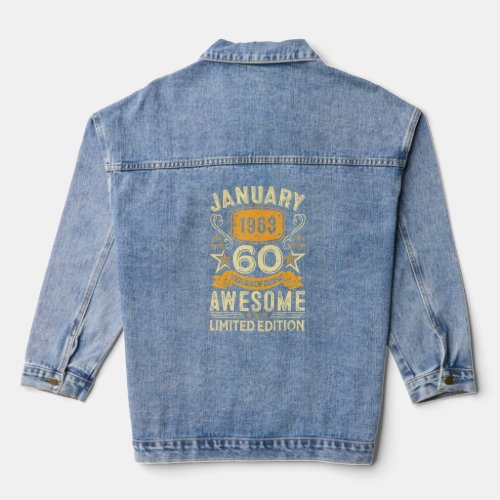 60 Year Old Awesome Since January 1963 60th Birthd Denim Jacket