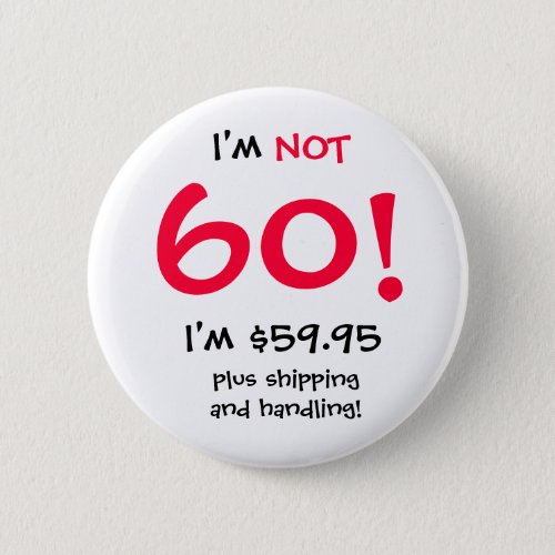 60 Year Old Birthday Button