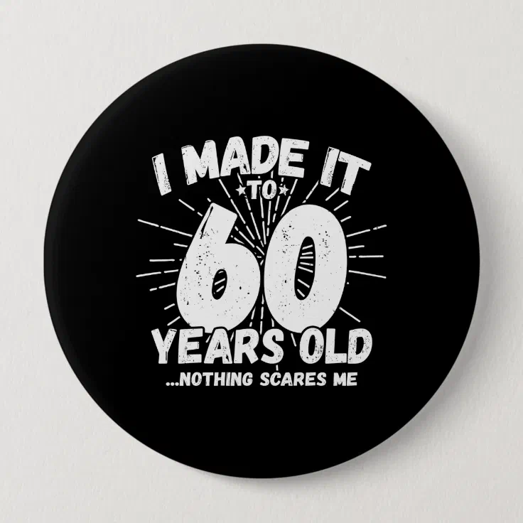 60 Year Old Birthday - Funny 60th Birthday Meme Button | Zazzle 60 Year Old Birthday - Funny 60th Birthday Meme Button | Zazzle