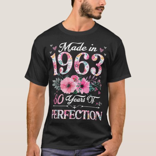 60 Year Old Made In 1963 Floral 60th Birthday Gift T_Shirt