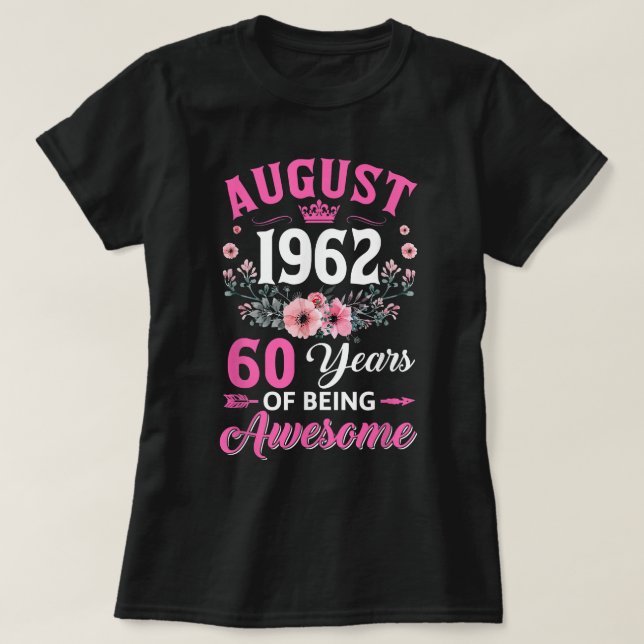 60 Year Old Made In August 1962 60Th Birthday Wome T-Shirt (Design Front)