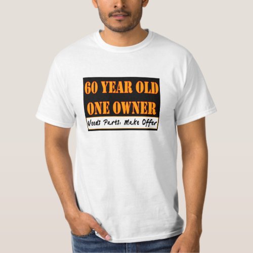 60 Year Old One Owner _ Needs Parts Make Offer T_Shirt