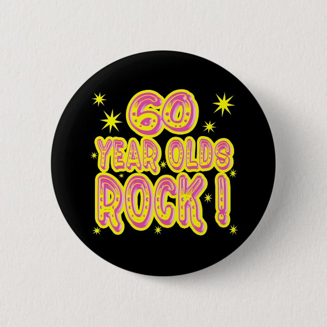 60 Year Olds Rock! (Pink) Button (Front)