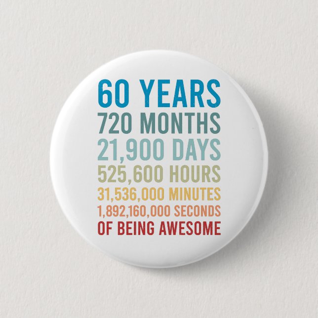 60 Years 720 Months 21900 Days Being Awesome Birth Button (Front)