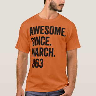 60 Years Awesome Since March 1963 60th Birthday T-Shirt