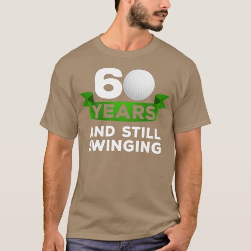 60 Years Golfer 60th Birthday Swinging Golf Player T_Shirt