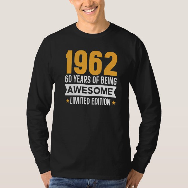 60 Years Of Being Awesome   1962  T-Shirt (Front)