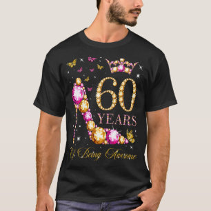 60 Years Of Being Awesome 60 Years Old 60th Birthd T-Shirt