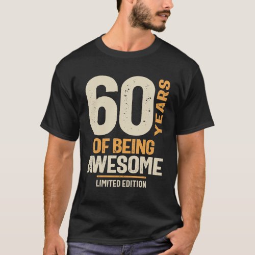60 Years Of Being Awesome _ 60th Birthday T_Shirt