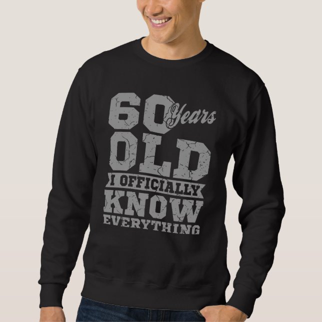 60 YEARS OLD 60 Birthday Gift Dad Knows Everything Sweatshirt (Front)