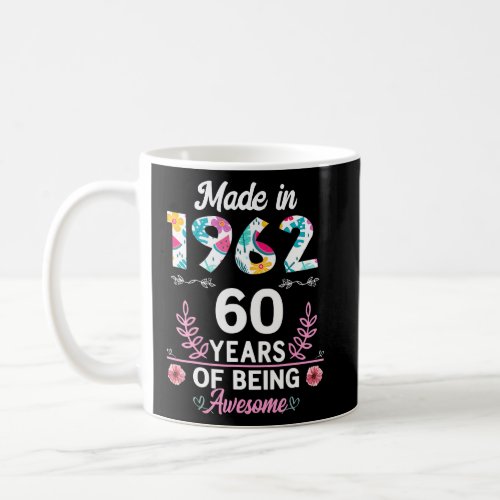 60 Years Old  60th Birthday Born in 1962 Women Gir Coffee Mug